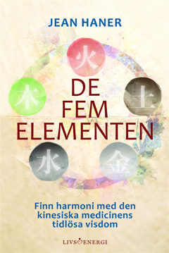 Bild på De fem elementen : finn harmoni med den kinesiska medicinens tidlösa visdom